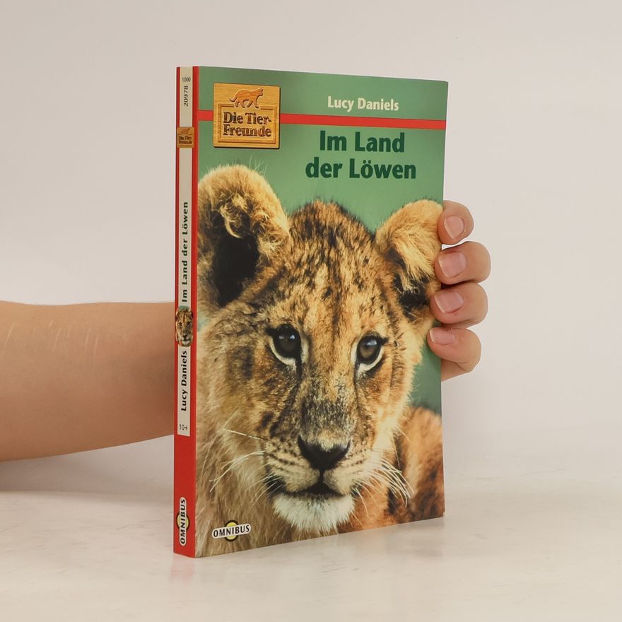 Lucy Daniels Die Tierfreunde: Im Land der Löwen