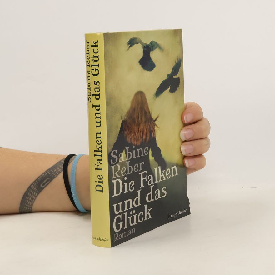 Sabine Reber Die Falken und das Glück