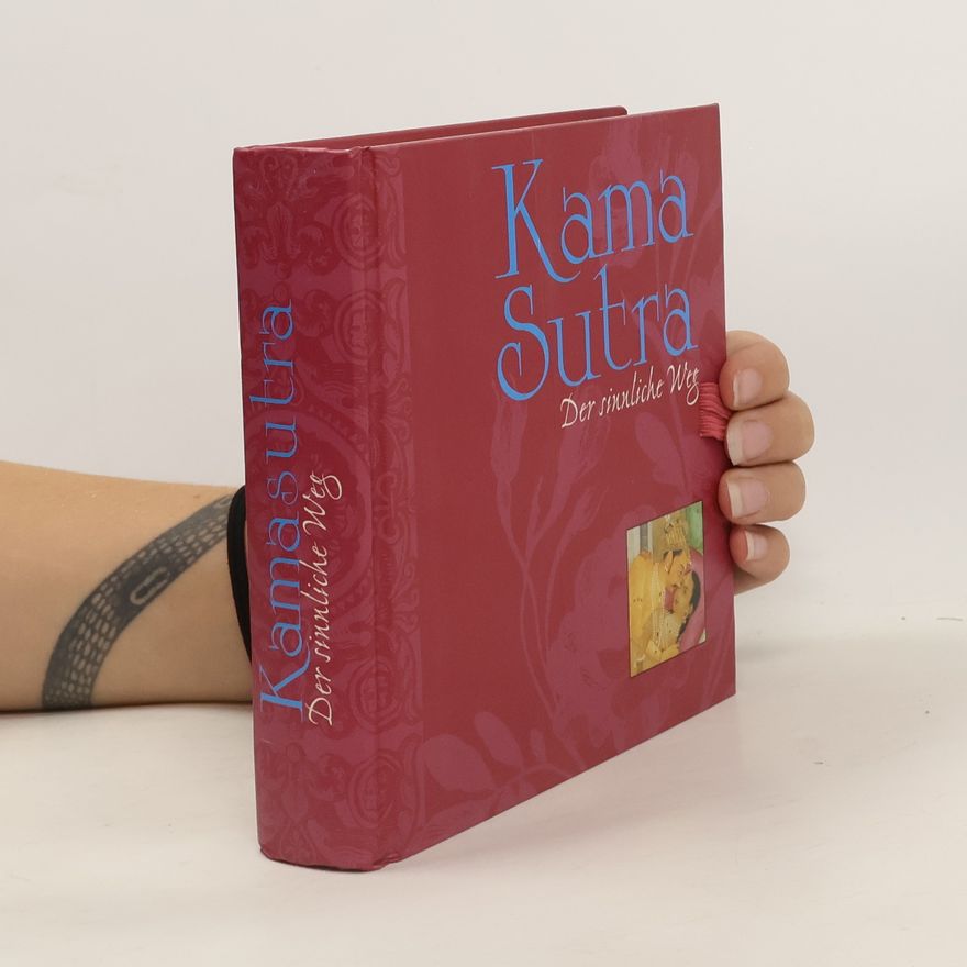 Vātsyāyana Kamasutra - der sinnliche Weg