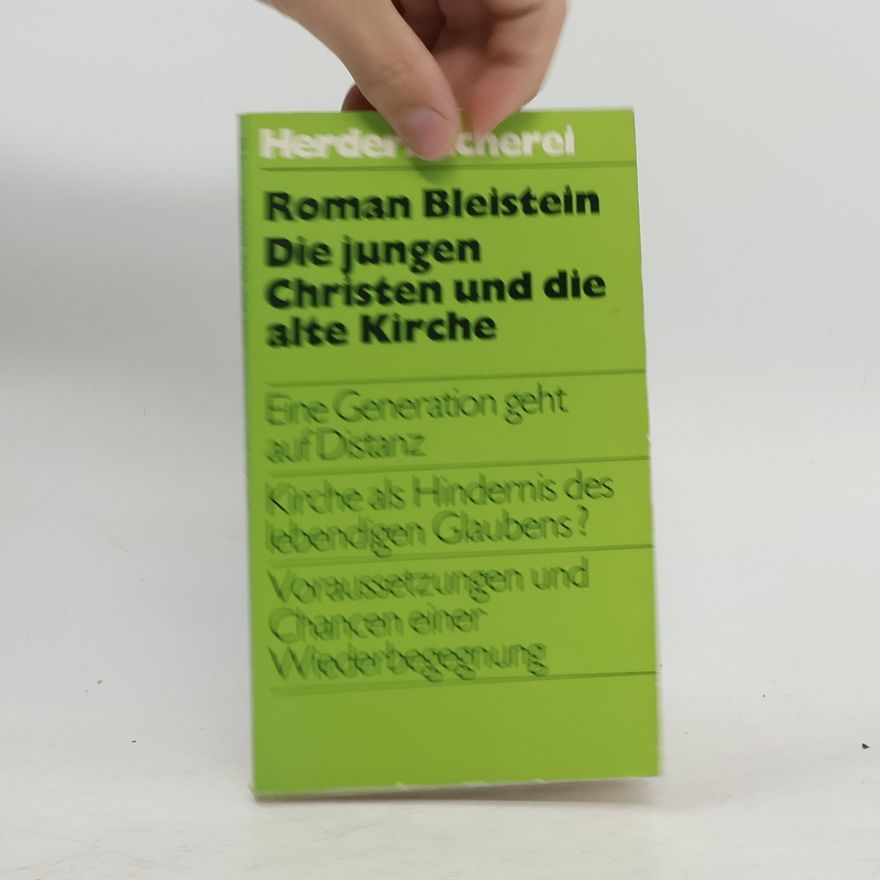 Roman Bleistein Die jungen Christen und die alte Kirche