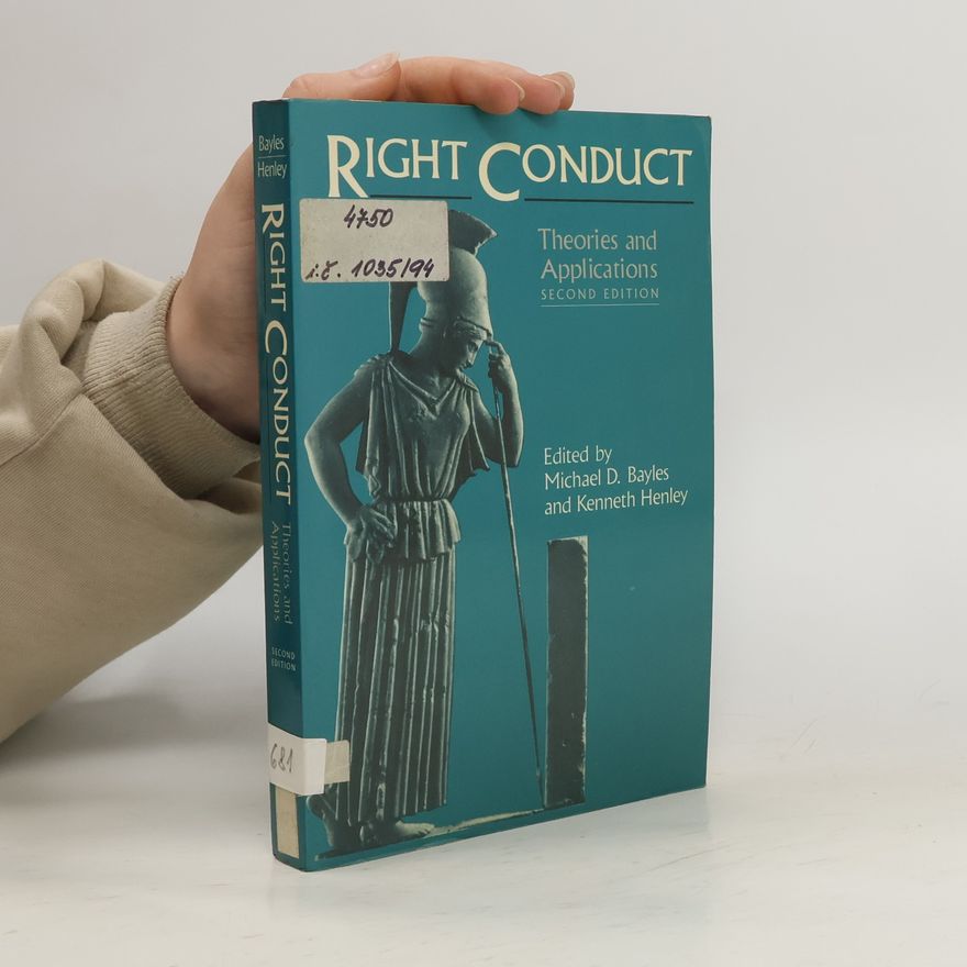Michael D. Bayles Right Conduct. Theories and Applications