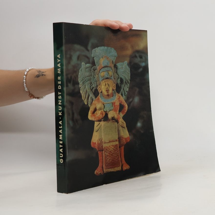 Autorenkollektiv Guatemala. Kunst der Maya