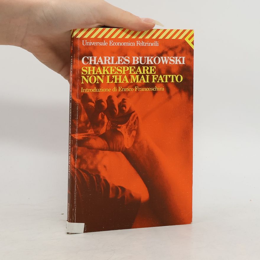 Charles Bukowski Shakespeare non l'ha mai fatto