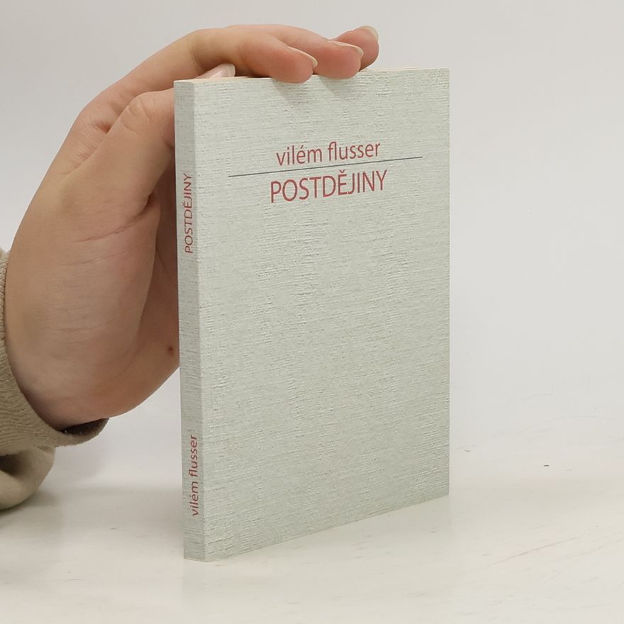 Vilém Flusser Postdějiny