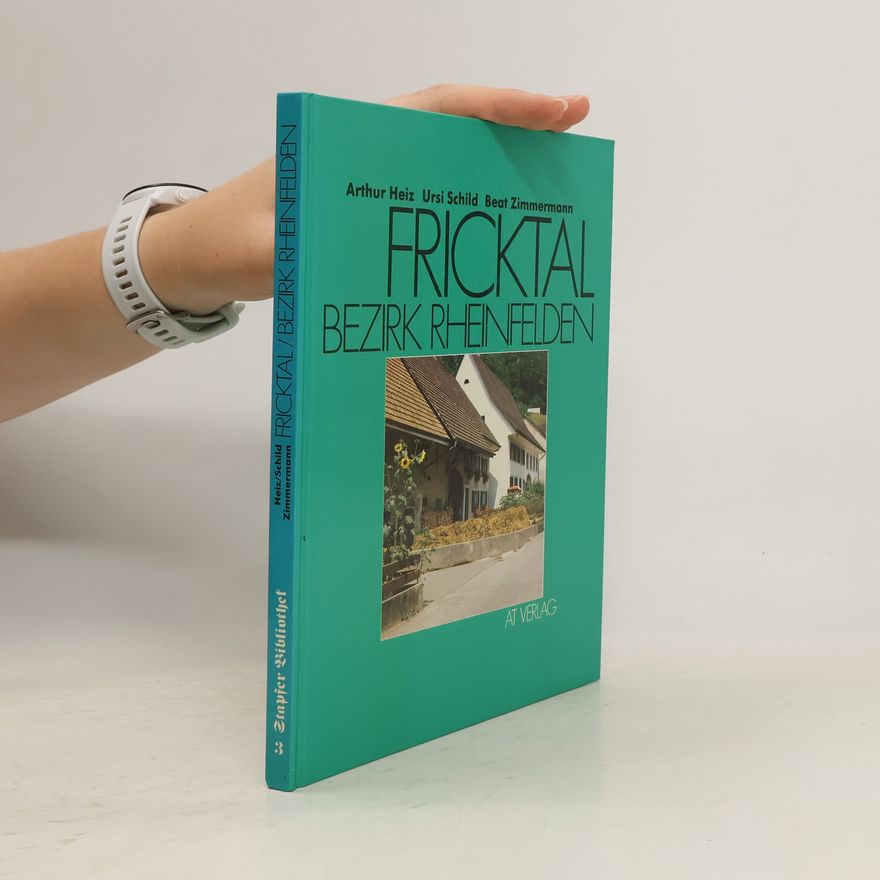 Beat Zimmermann Stapfer Bibliothek - 3: Fricktal, Bezirk Rheinfelden