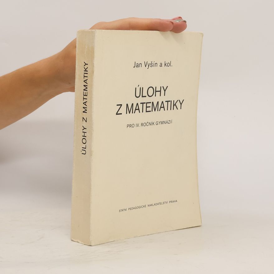 Jan Vyšín Úlohy z matematiky pro IV. ročník gymnázií