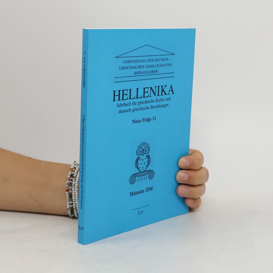 Autorenkollektiv Hellenika. Jahrbuch für griechische Kultur und Deutsch-Griechische Beziehungen
