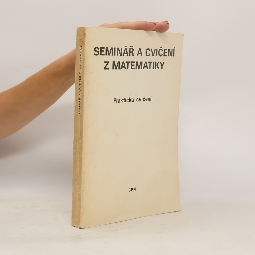 Kolektiv autorů Seminář a cvičení z matematiky. Praktická cvičení