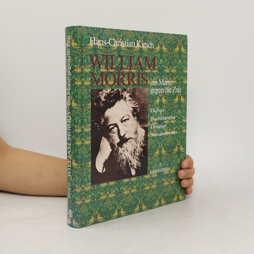 Hans-Christian Kirsch William Morris - ein Mann gegen die Zeit