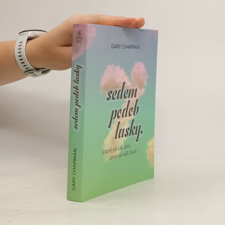 Gary Chapman Sedem podob lásky