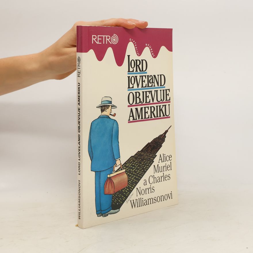 Alice Muriel Williamson Lord Loveland objevuje Ameriku: Román z anglo-americké společnosti