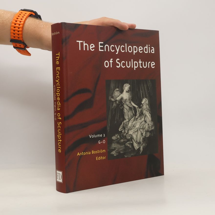 Antonia Bostrom The Encyclopedia of Sculpture 2