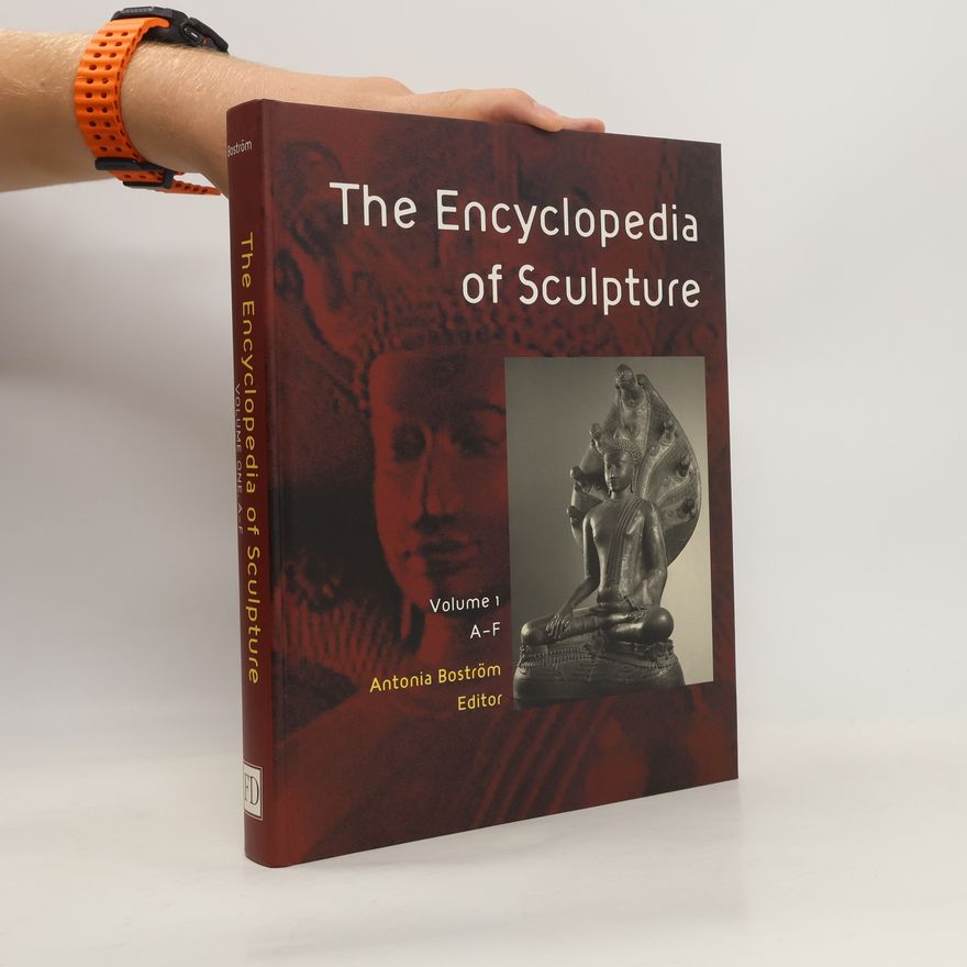 Antonia Bostrom The Encyclopedia of Sculpture 1