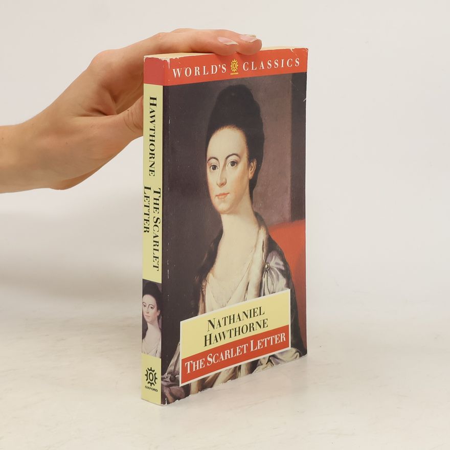 Nathaniel Hawthorne World's Classics: The Scarlet Letter