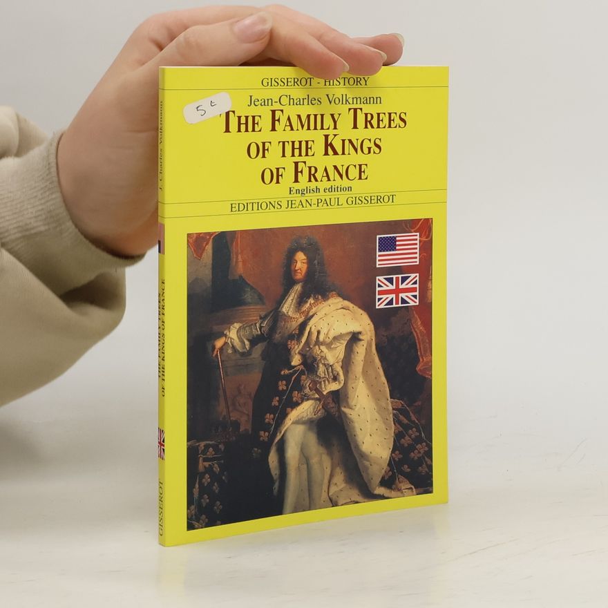 Jean-Charles Volkmann The Family Trees of the Kings of France - English Edition