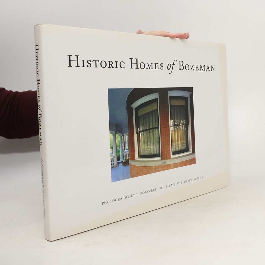 B. Derek Strahn Historic Homes of Bozeman