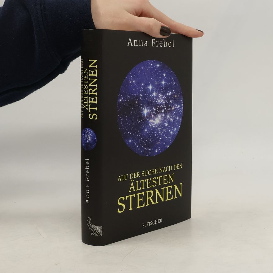 Anna Frebel Auf der Suche nach den ältesten Sternen