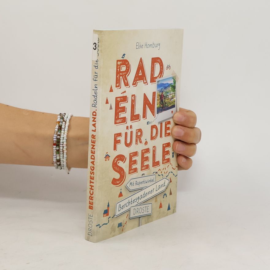 Elke Homburg Berchtesgadener Land - Mit Rupertiwinkel. Radeln für die Seele