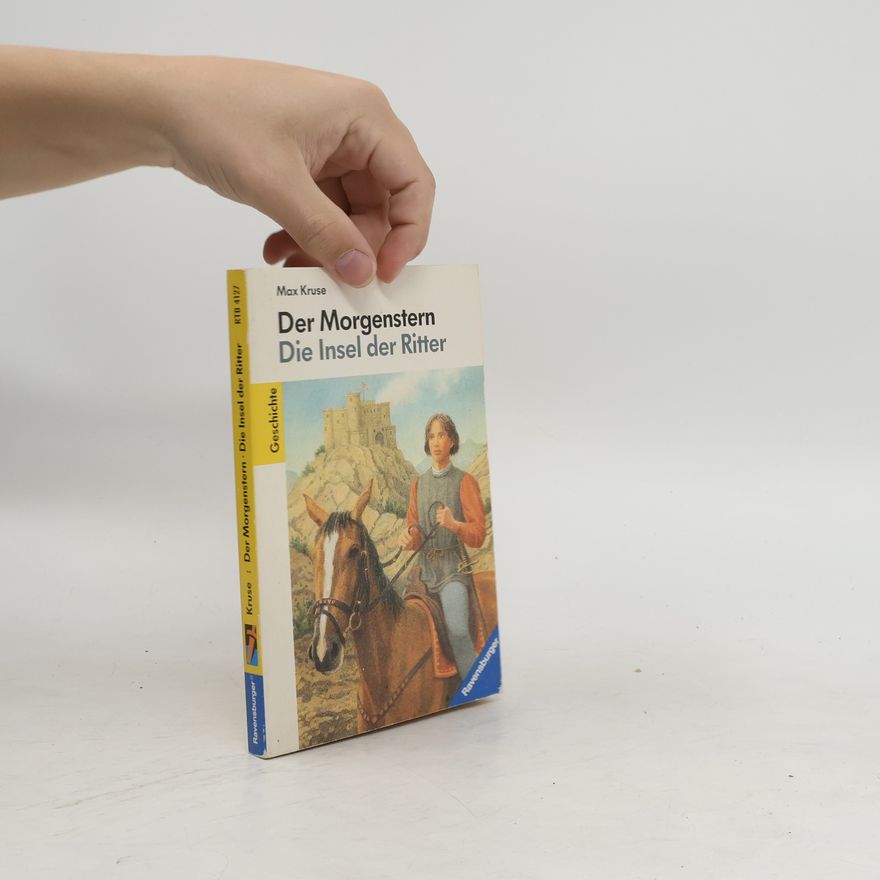 Max Kruse Der Morgenstern. Die Insel der Ritter.
