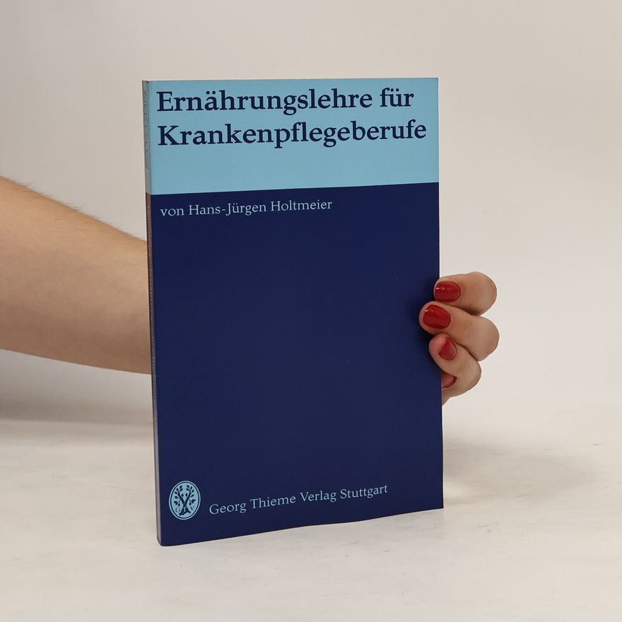 Hans-Jürgen Holtmeier Ernährungslehre für Krankenpflegeberufe