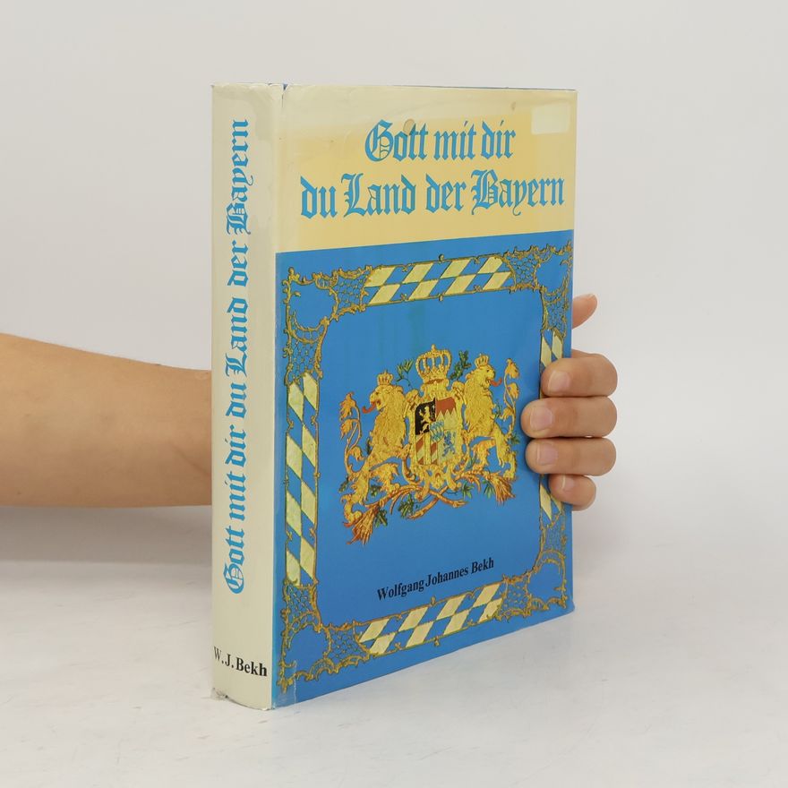 Wolfgang Johannes Bekh Gott mit dir, du Land der Bayern