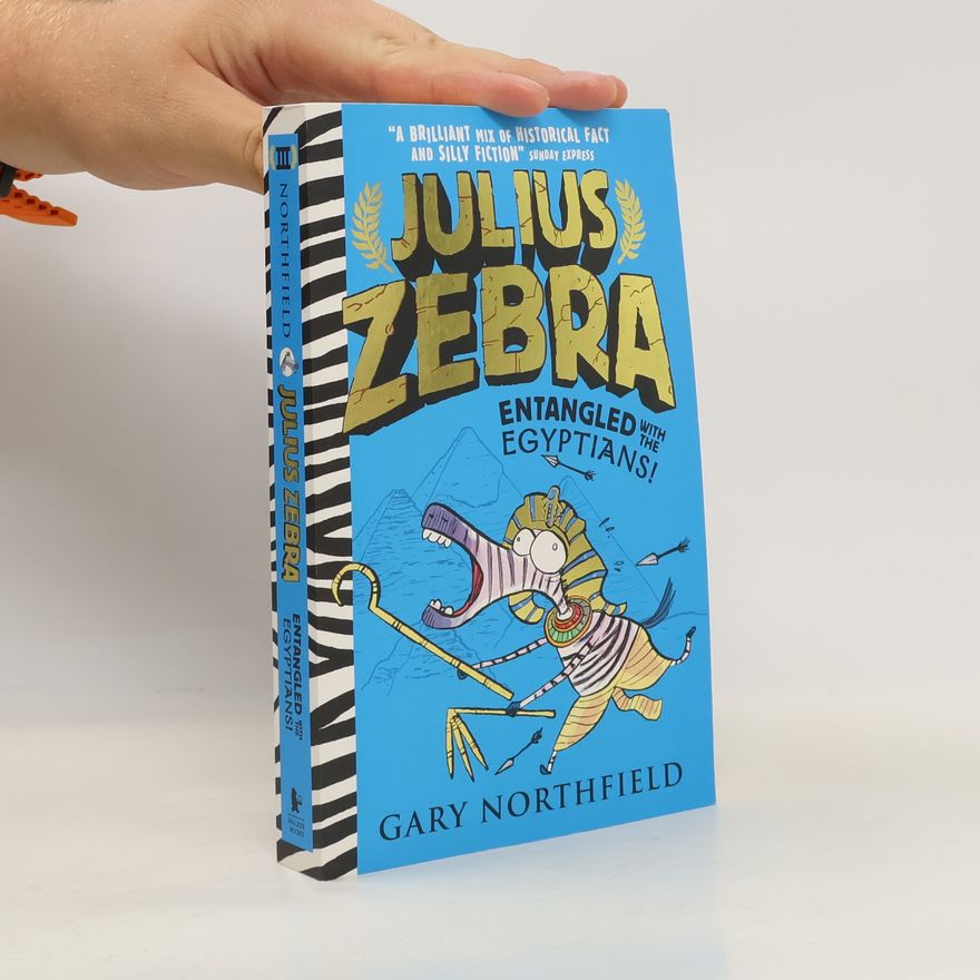 Gary Northfield Julius Zebra: Entangled with the Egyptians!