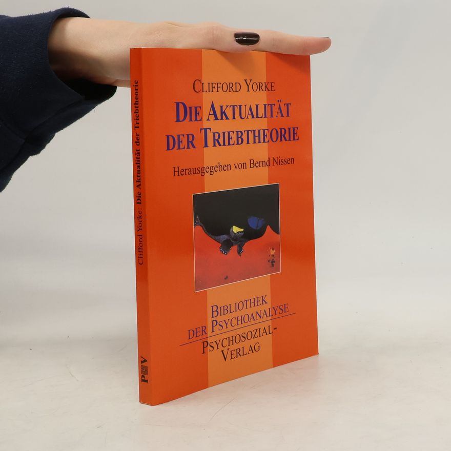 Clifford Yorke Die Aktualität der Triebtheorie