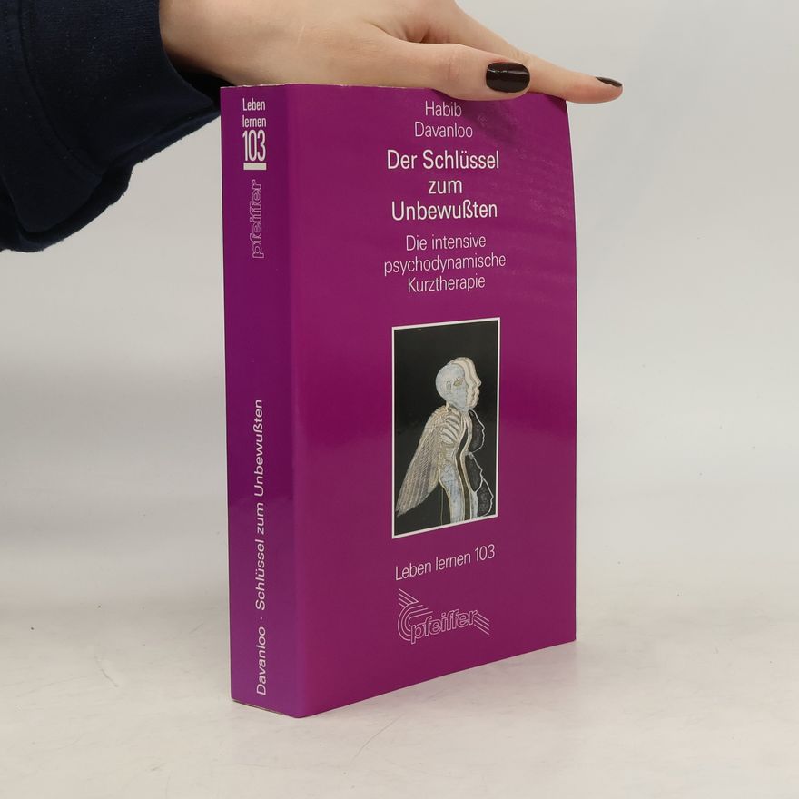 Habib Davanloo Der Schlüssel zum Unbewussten