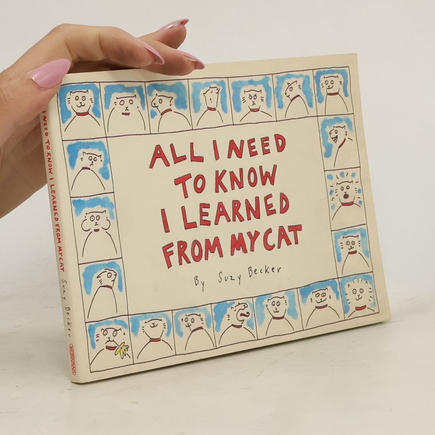 Suzy Becker All I Need to Know I Learned From My Cat