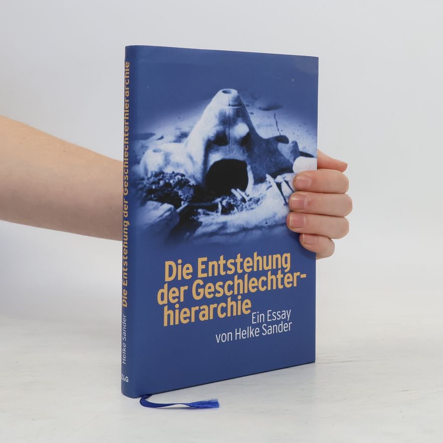 Helke Sander Die Entstehung der Geschlechterhierarchie