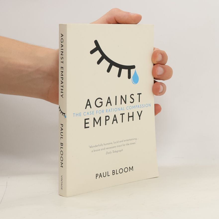 Paul Bloom Against Empathy