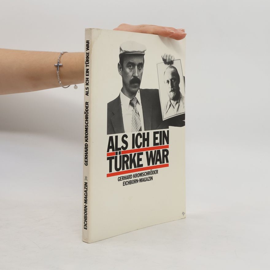 Gerhard Kromschröder Als ich ein Türke war