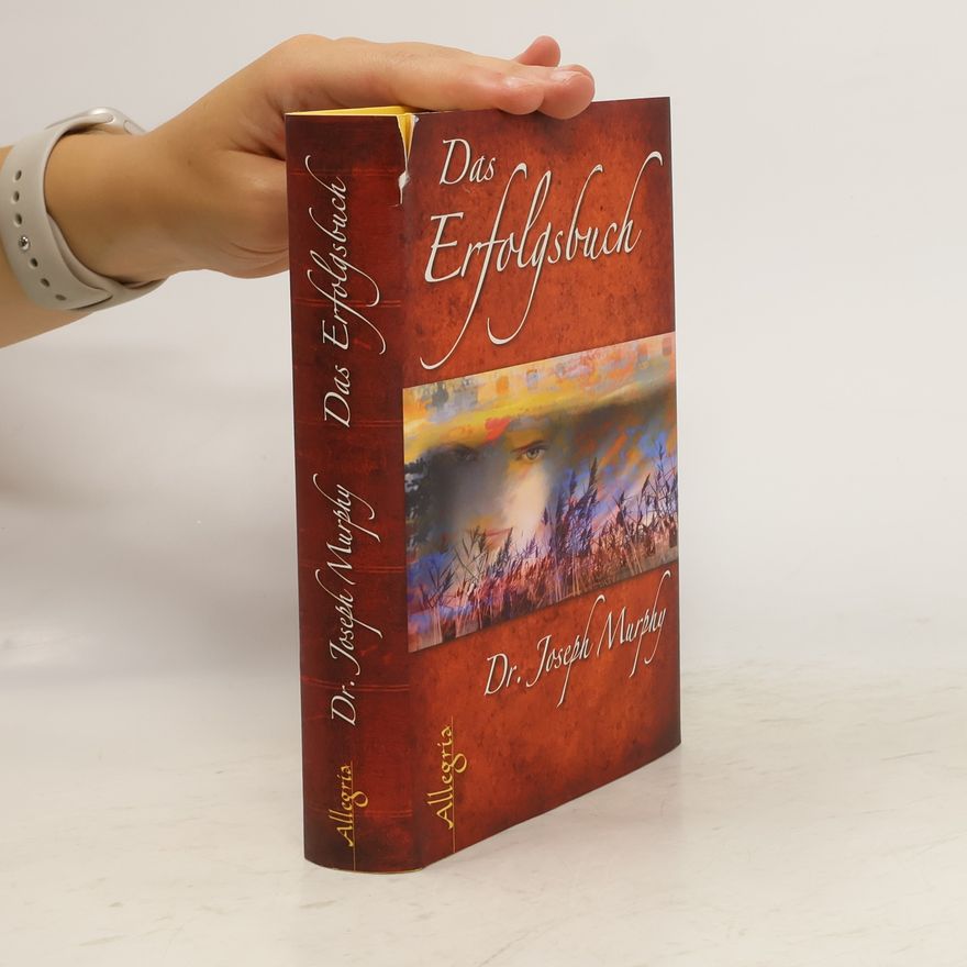 Joseph Murphy Das Erfolgsbuch