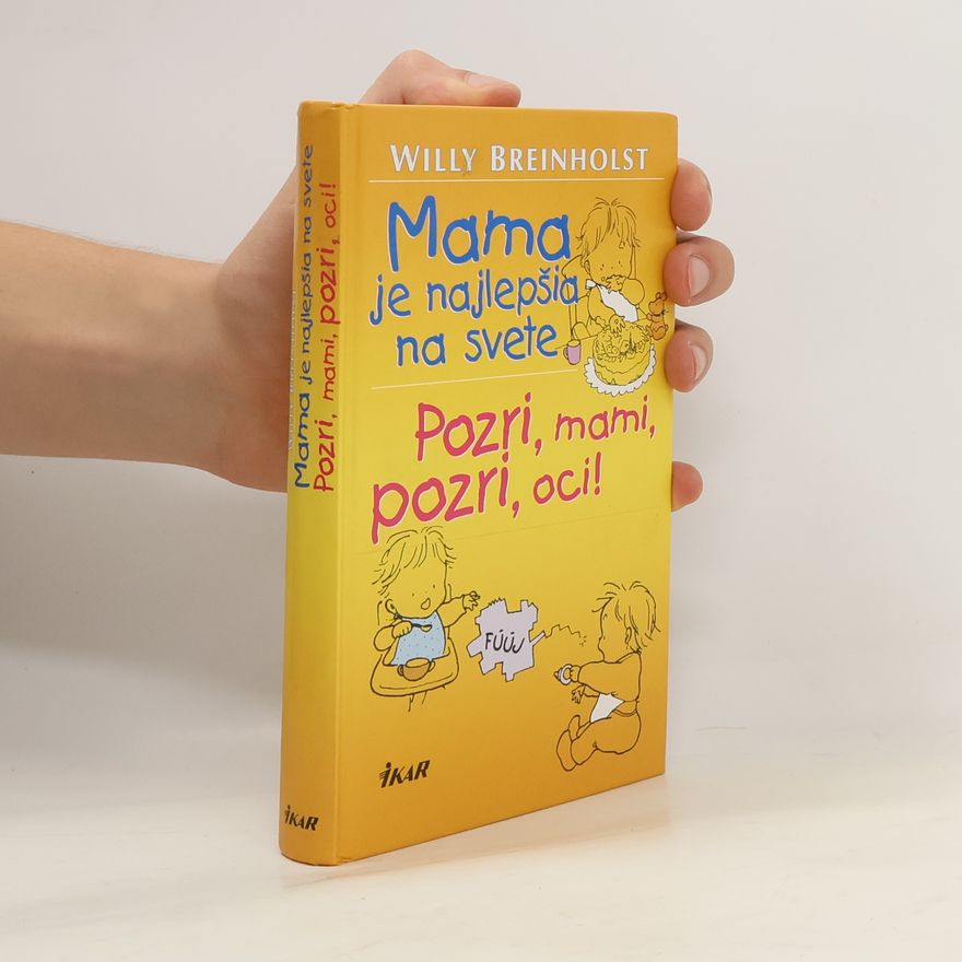 Willy Breinholst Mama je najlepšia na svete, Pozri mami, pozri oci!