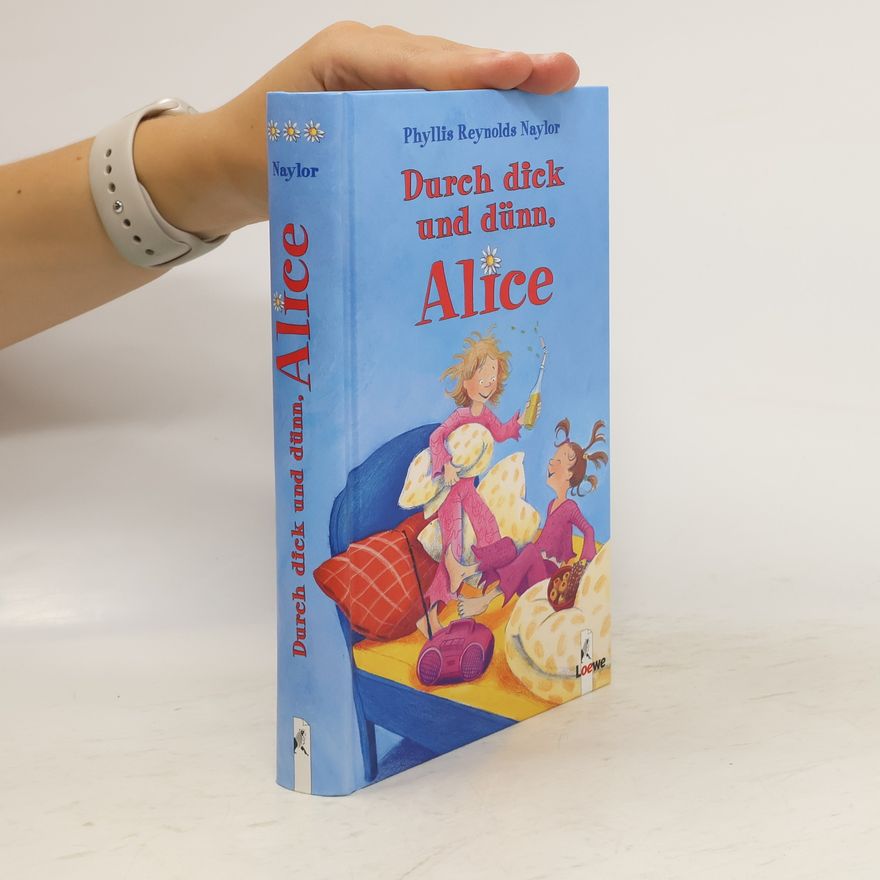 Phyllis Reynolds Naylor Durch dick und dünn, Alice
