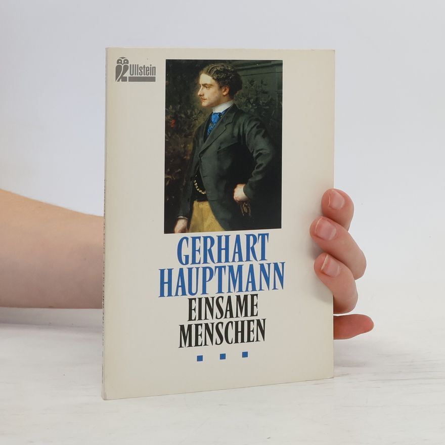 Gerhart Hauptmann Einsame Menschen