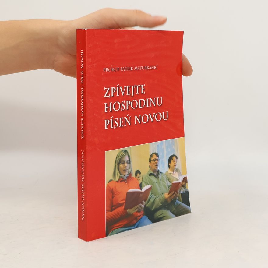 Prokop Patrik Maturkanič Zpívejte Hospodinu píseň novou