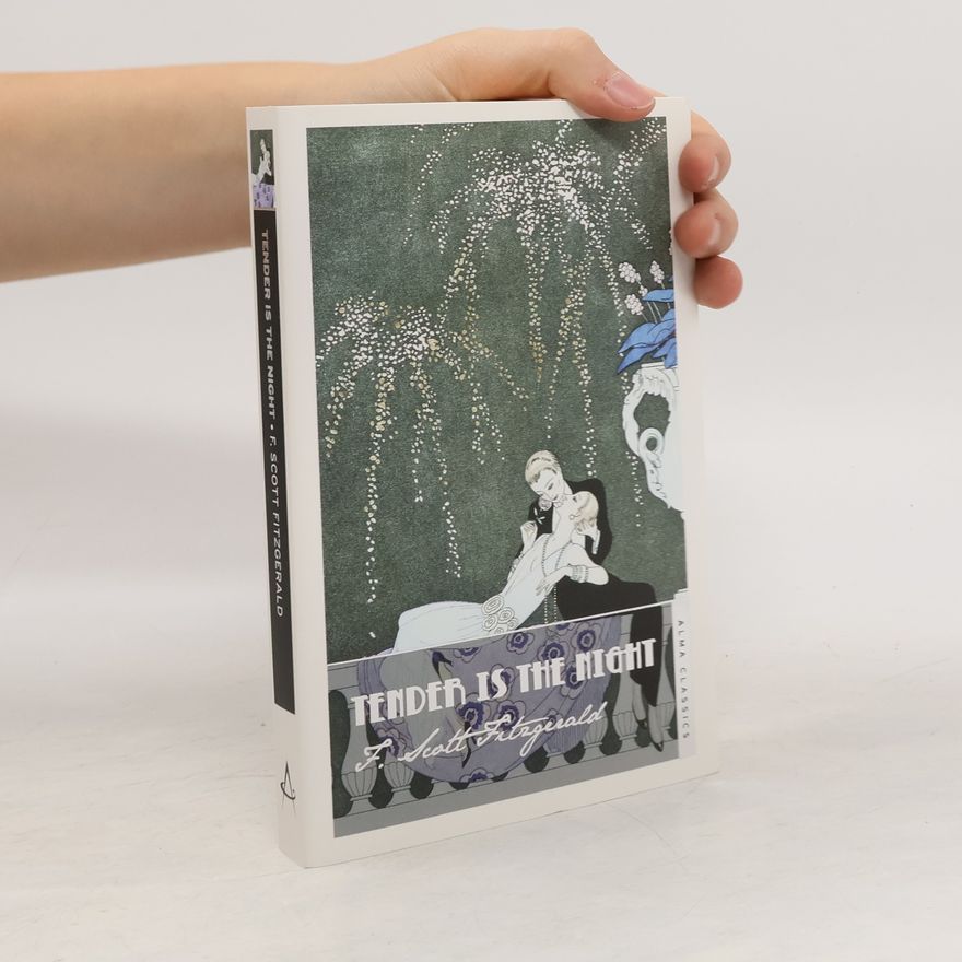 Francis Scott Fitzgerald Tender is the Night