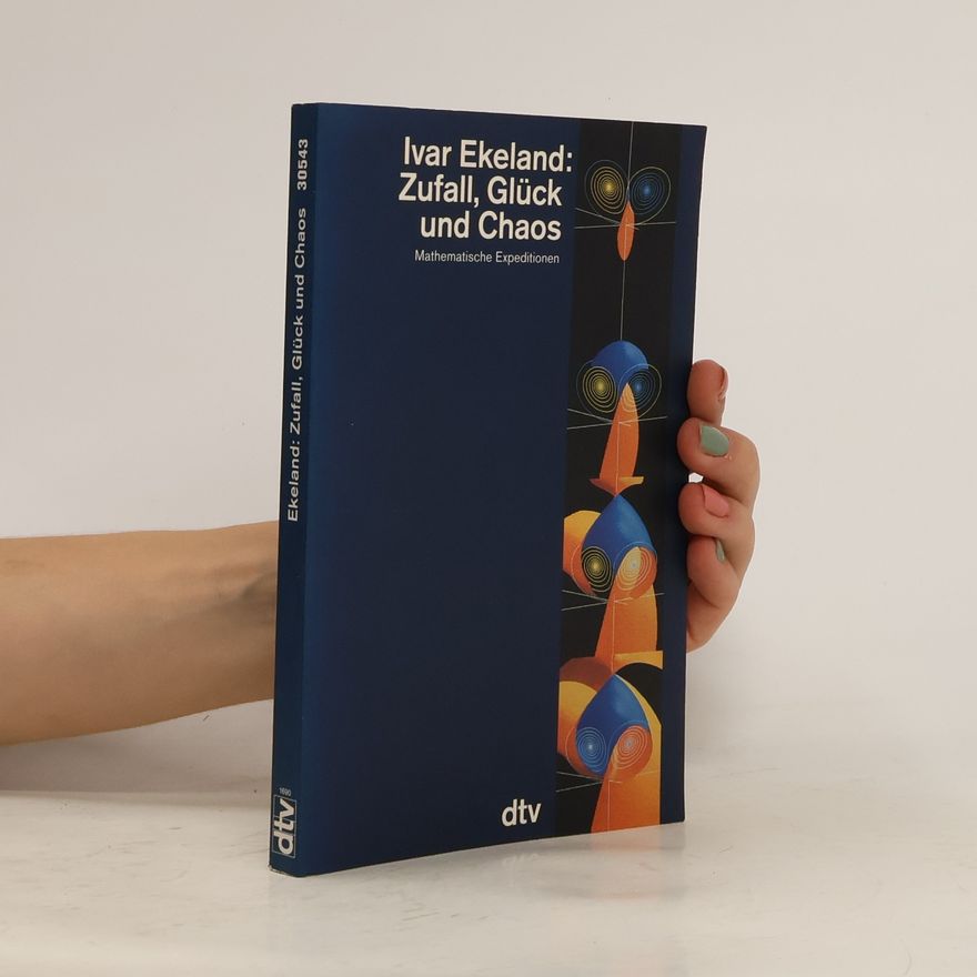 Ivar Ekeland Zufall, Glück und Chaos
