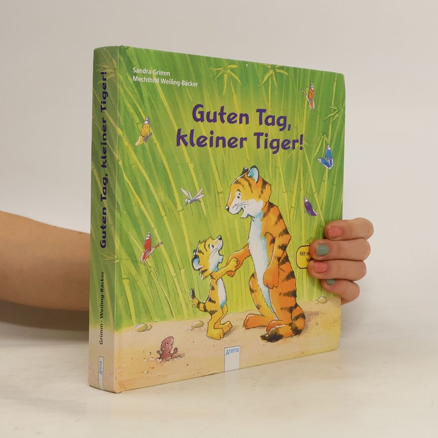 Sandra Grimm Guten Tag, kleiner Tiger!