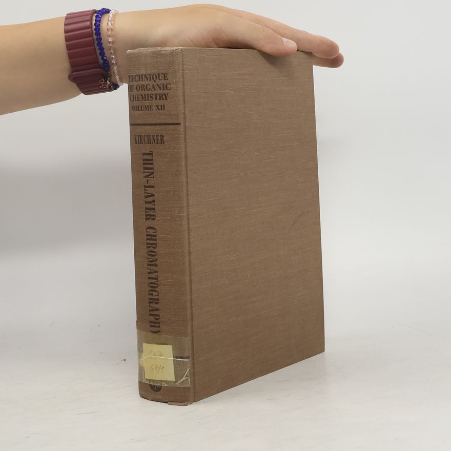 Arnold Weissberger Technique of Organic Chemistry. Volume XII. Thin-Layer Chromatography