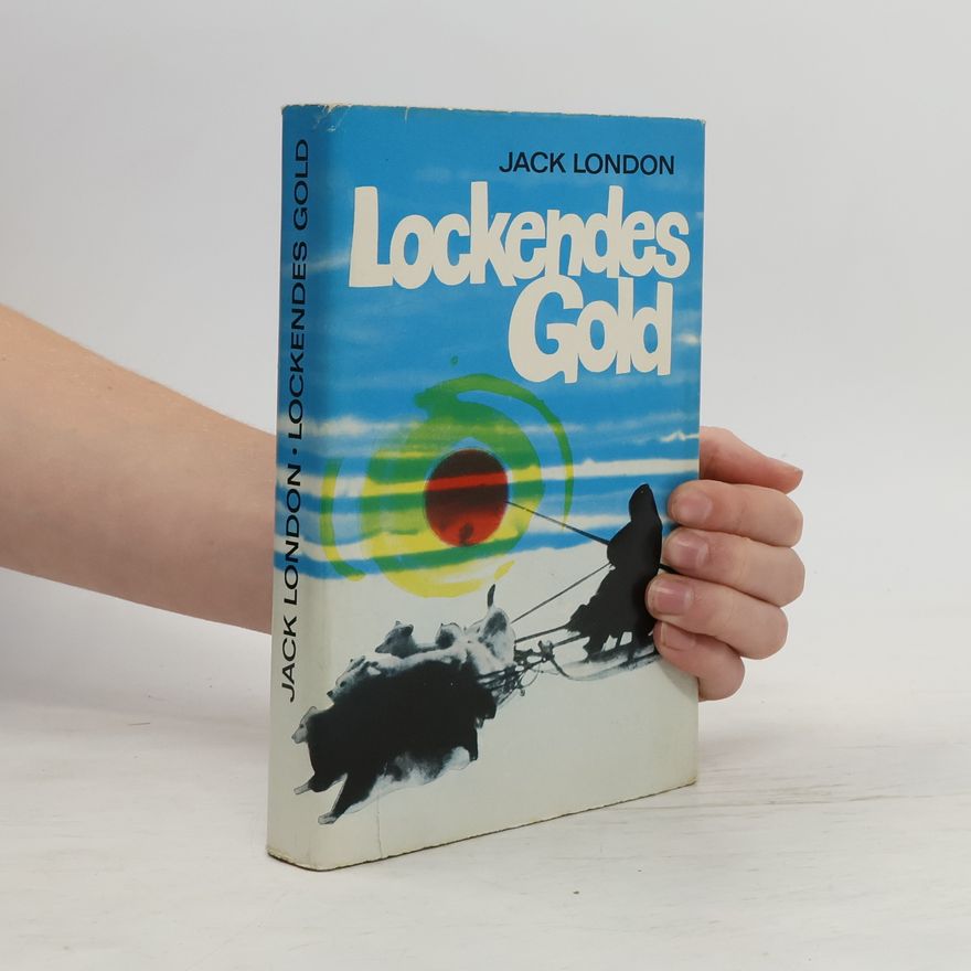 Jack London Lockendes Gold
