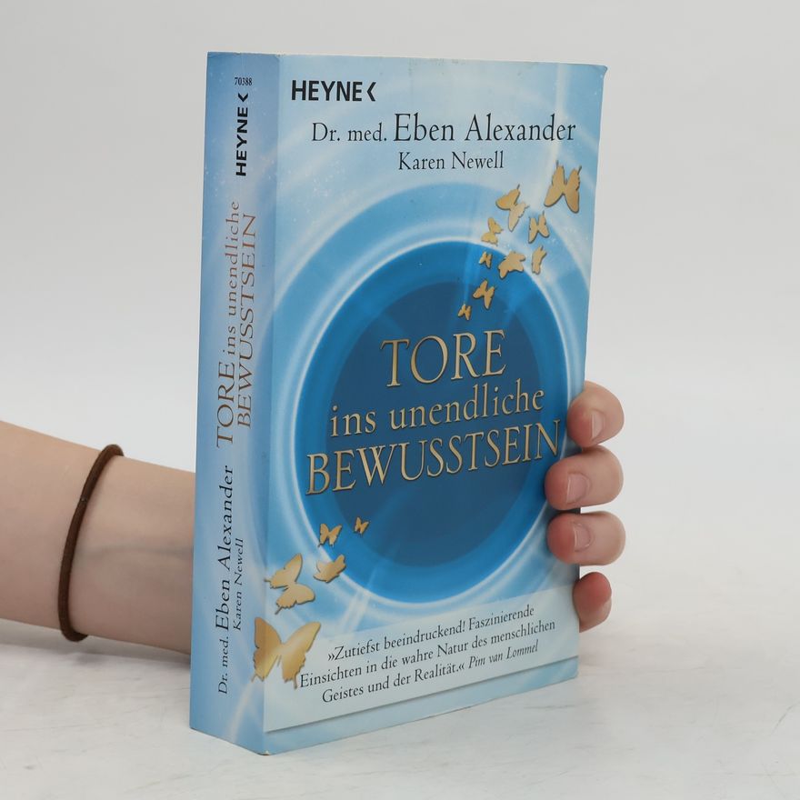 Eben Alexander Tore ins unendliche Bewusstsein