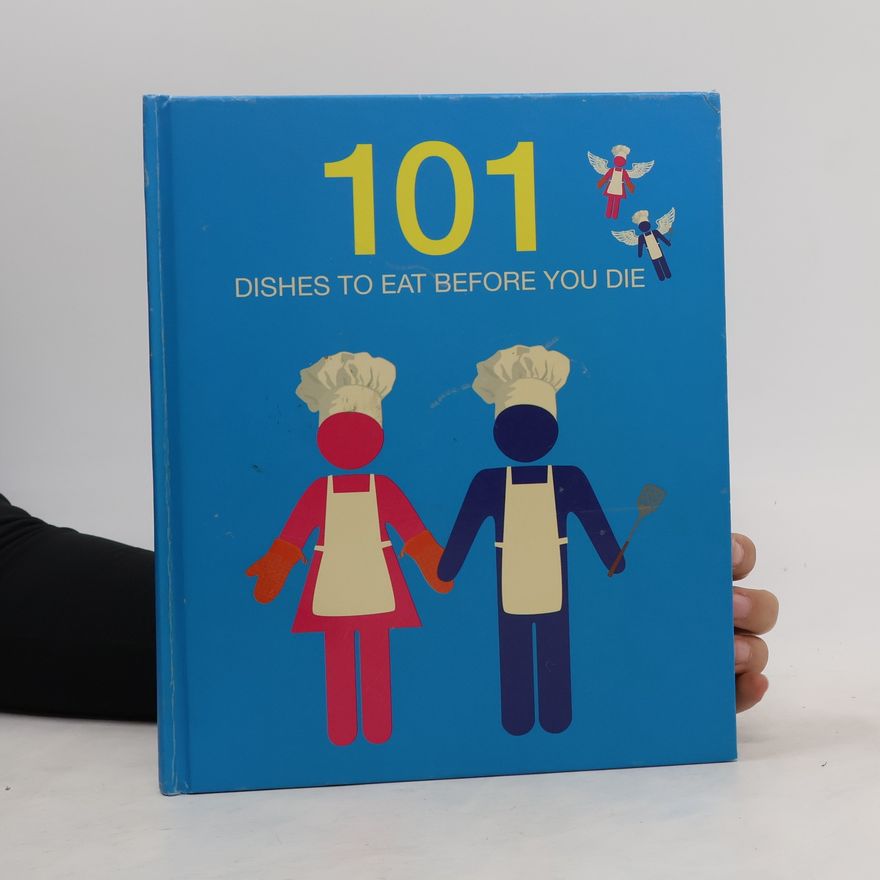 Autorenkollektiv 101 Dishes to eat before you die