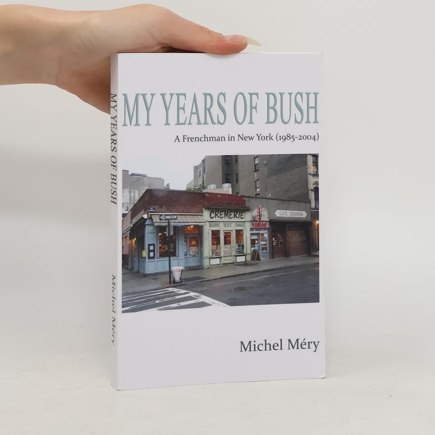 Michel Méry My Years of Bush
