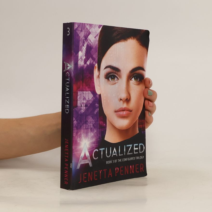 Jenetta Penner The Configured Trilogy - 3: Actualized