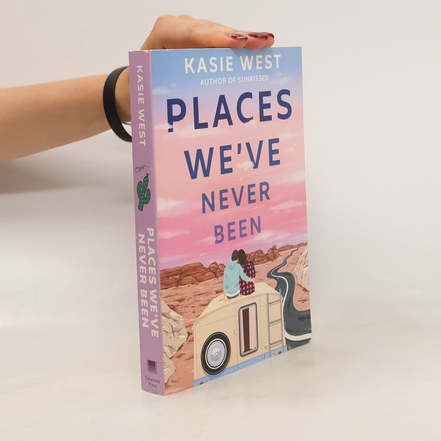Kasie West Places We've Never Been