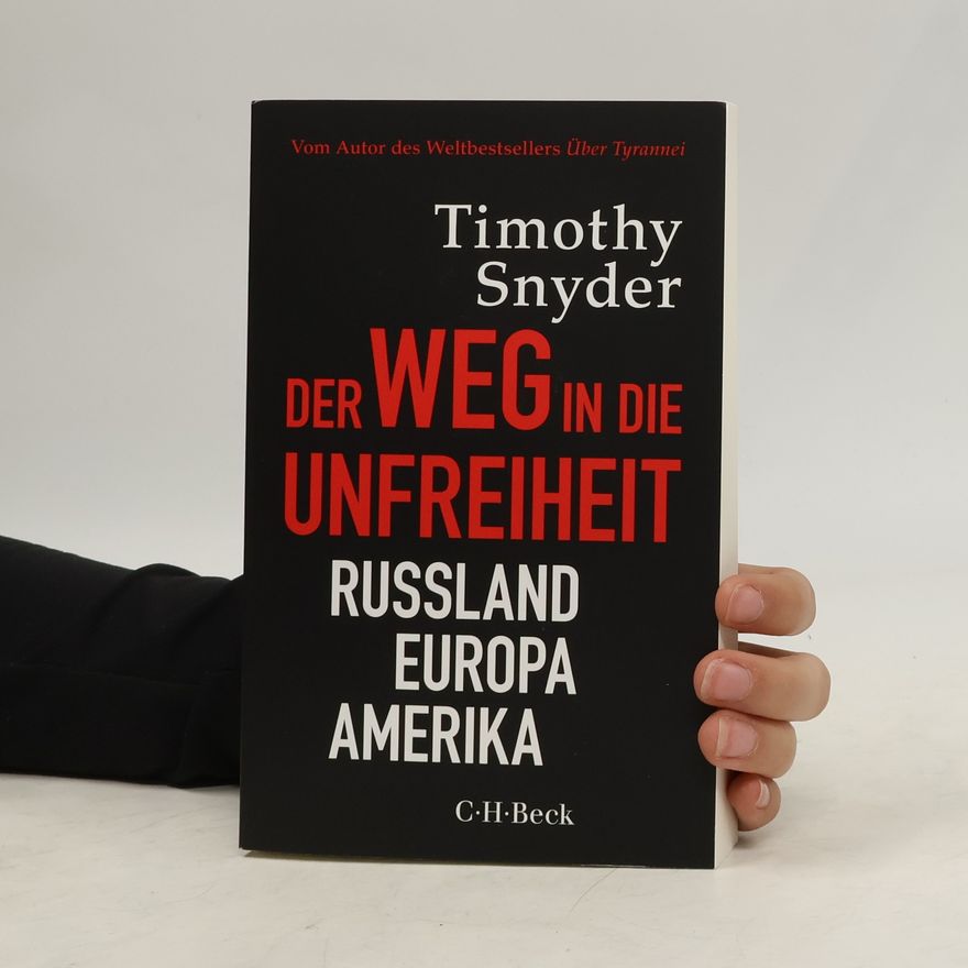 Timothy Snyder Der Weg in die Unfreiheit