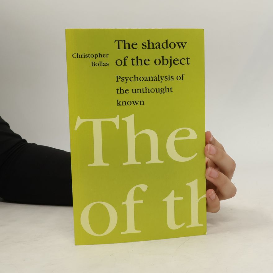 Christopher Bollas The Shadow of the Object