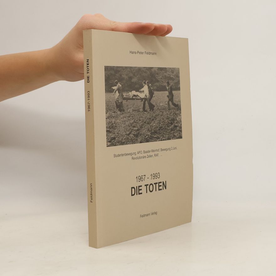 Hans-Peter Feldmann Die Toten: 1967 - 1993